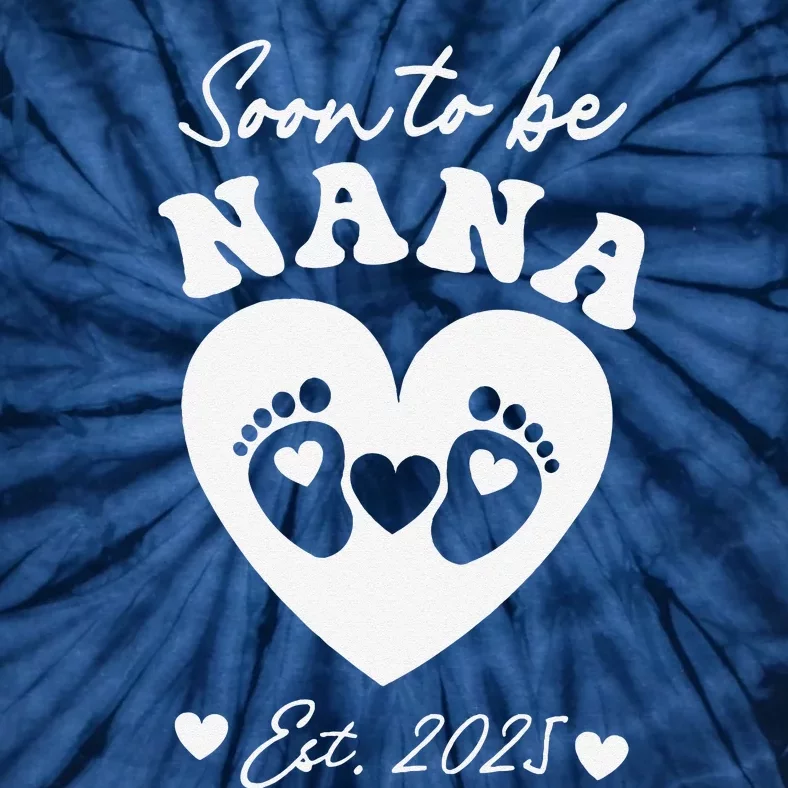 Soon To Be Nana 2025 Mothers Day First Time Mom Pregnancy Tie-Dye T-Shirt