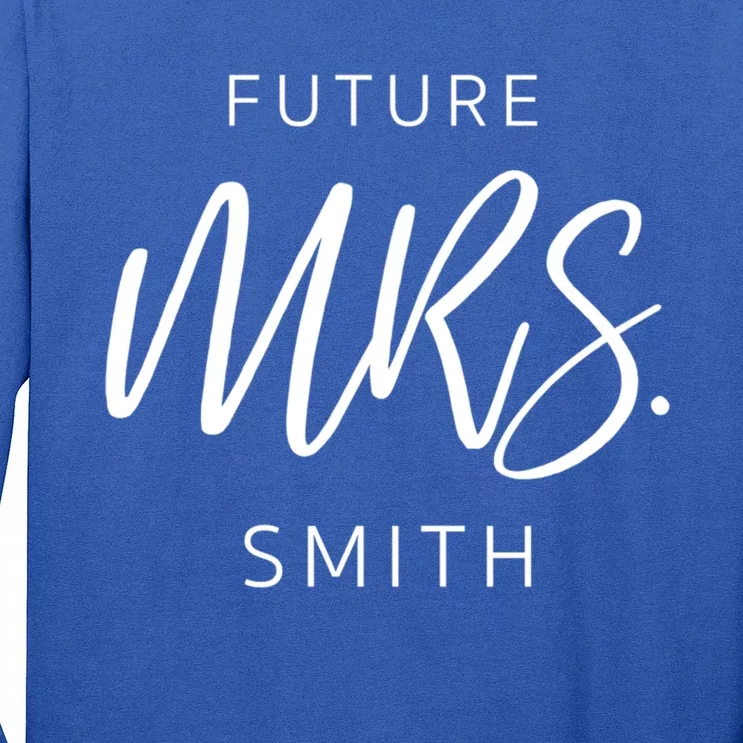 Soon To Be Future Mrs Smith Fiance Engaget Cute Gift Long Sleeve Shirt