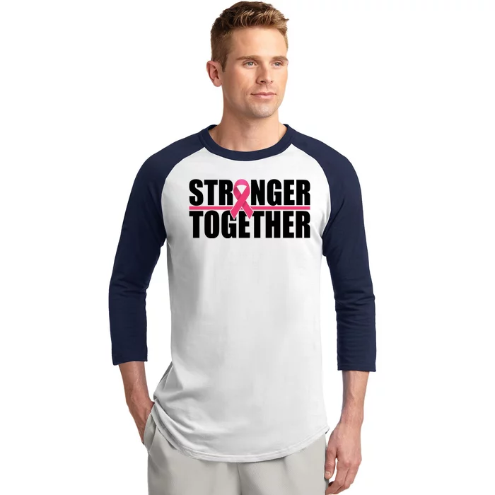 Stronger Together Breast Cancer Awareness Baseball Sleeve Shirt