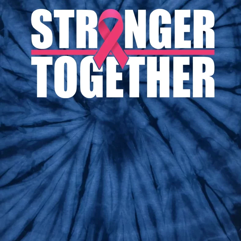 Stronger Together Breast Cancer Awareness Tie-Dye T-Shirt