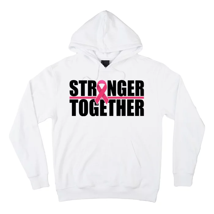 Stronger Together Breast Cancer Awareness Hoodie