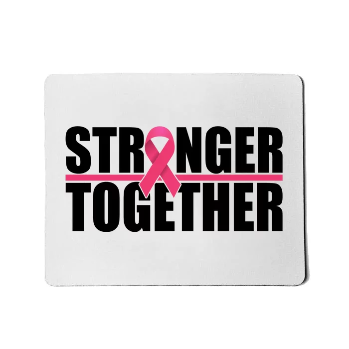 Stronger Together Breast Cancer Awareness Mousepad