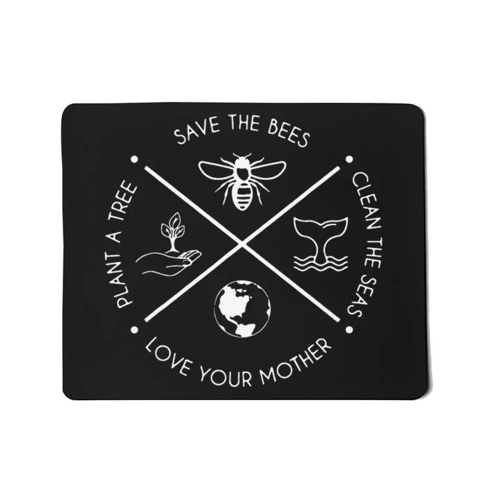 Save The Bees Plant More Trees Clean The Seas Mousepad