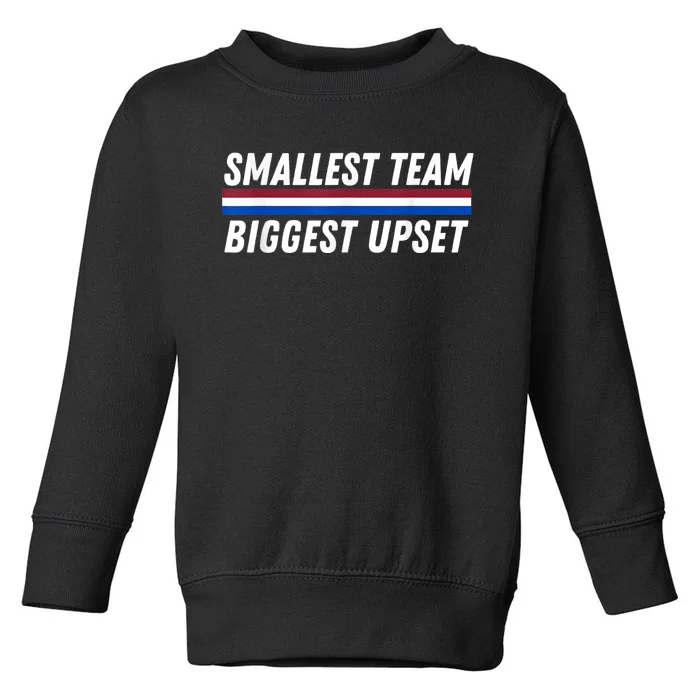 Smallest Team Biggest Upset Toddler Sweatshirt