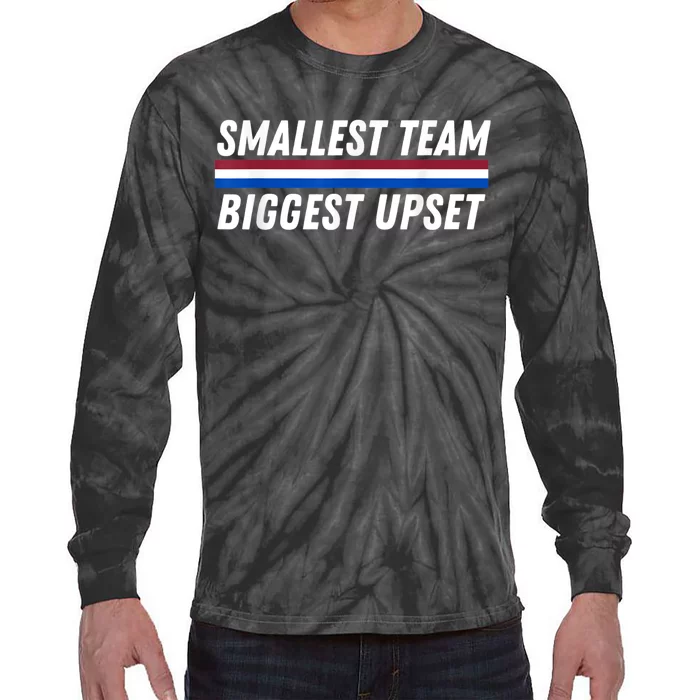 Smallest Team Biggest Upset Tie-Dye Long Sleeve Shirt