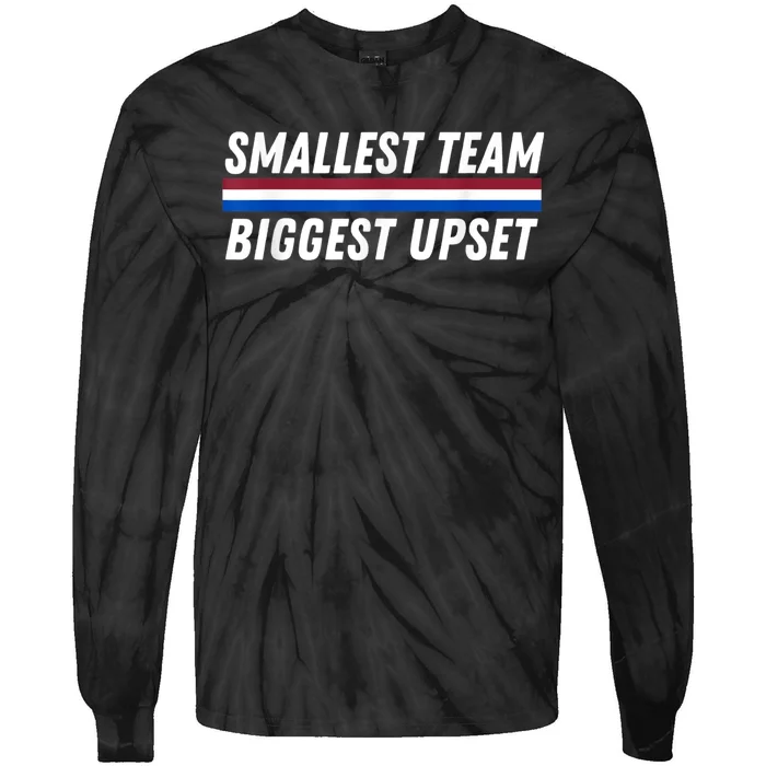 Smallest Team Biggest Upset Tie-Dye Long Sleeve Shirt