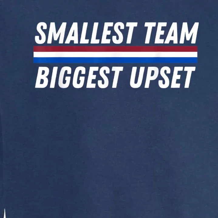 Smallest Team Biggest Upset Garment-Dyed Sweatshirt