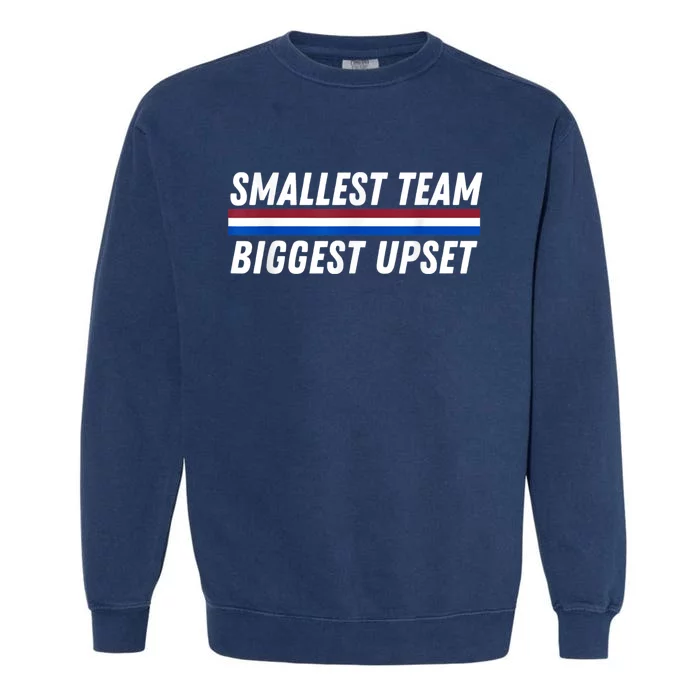 Smallest Team Biggest Upset Garment-Dyed Sweatshirt