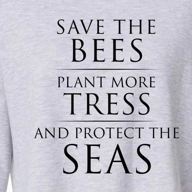 Save The Bees Plant More Trees And Protect The Seas Gift Cropped Pullover Crew