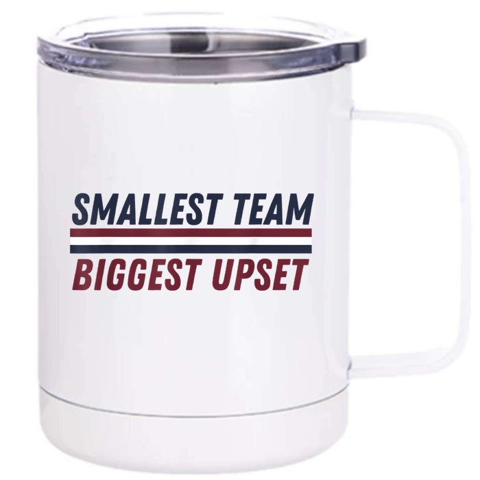 Smallest Team Biggest Upset Front & Back 12oz Stainless Steel Tumbler Cup