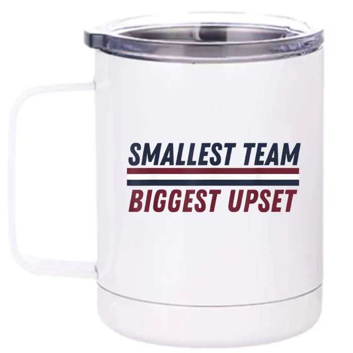 Smallest Team Biggest Upset Front & Back 12oz Stainless Steel Tumbler Cup