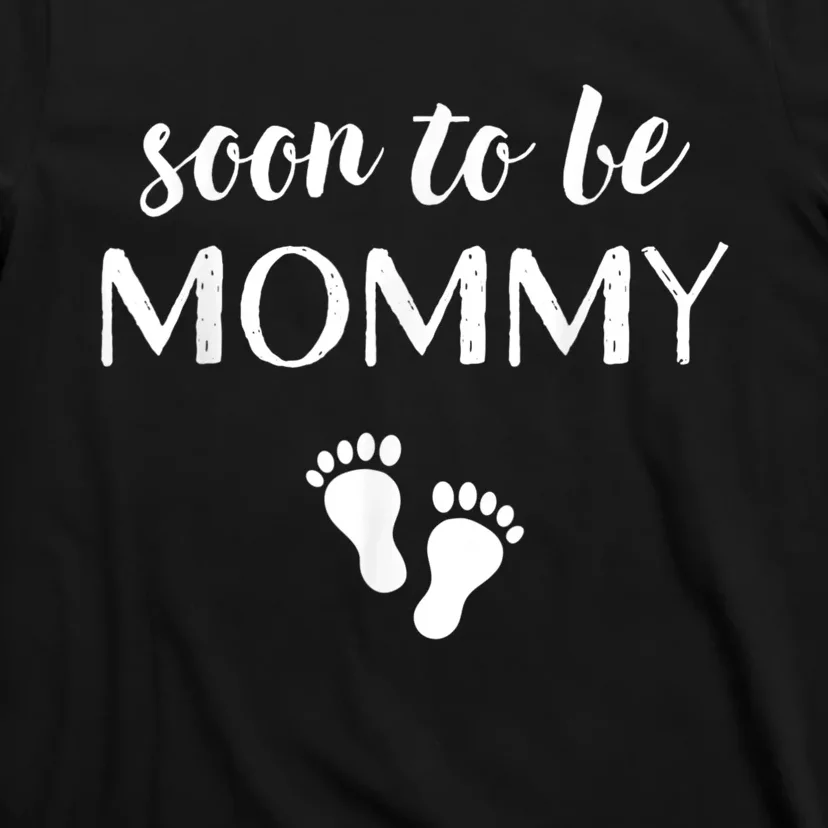 Soon To Be Mommy Mom Funny Pregnancy For Women T-Shirt