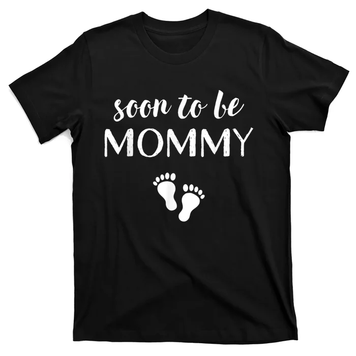 Soon To Be Mommy Mom Funny Pregnancy For Women T-Shirt