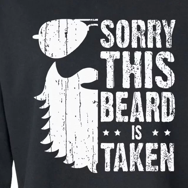 Sorry This Beard Is Taken Funny Bearded Man Valentines Day Cropped Pullover Crew