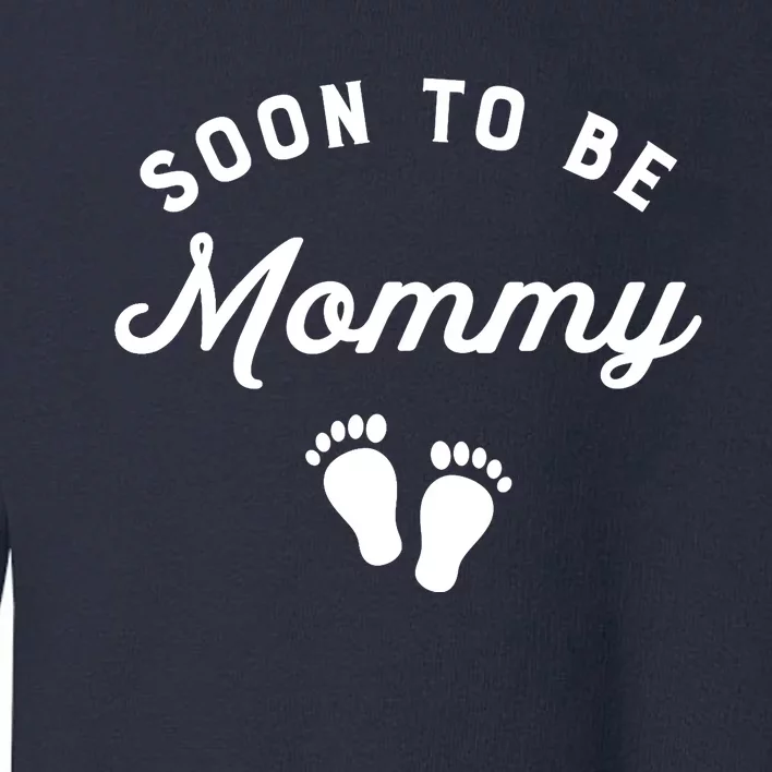 Soon To Be Mommy Funny Pregnancy Announcement Mom Toddler Sweatshirt