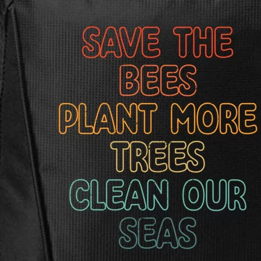 Save The Bees Plant More Trees Clean Seas Gift City Backpack