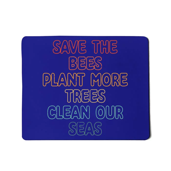 Save The Bees Plant More Trees Clean Seas Gift Mousepad