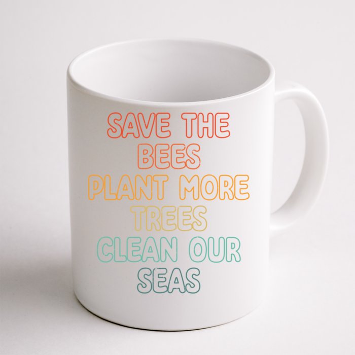 Save The Bees Plant More Trees Clean Seas Gift Front & Back Coffee Mug