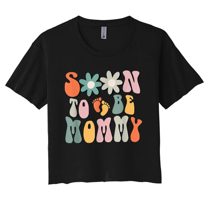 Soon To Be Mommy Gifts Pregnancy Announcement Mom To Be Women's Crop Top Tee