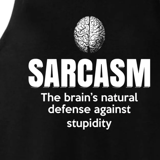 Sarcasm The BrainS Natural Defense Against Stupidity Ladies Tri-Blend Wicking Tank