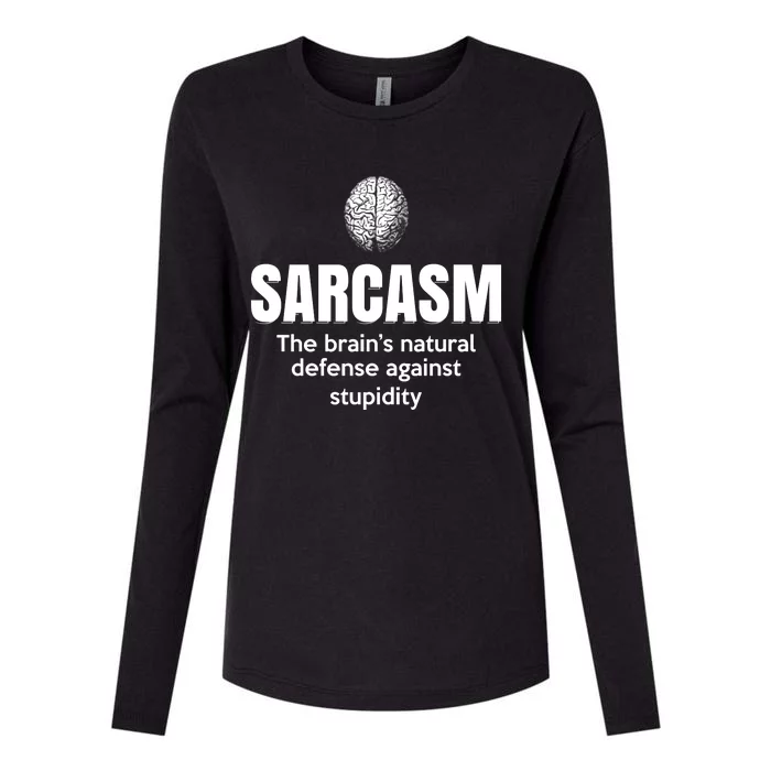 Sarcasm The BrainS Natural Defense Against Stupidity Womens Cotton Relaxed Long Sleeve T-Shirt