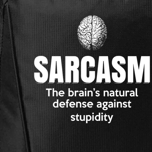 Sarcasm The BrainS Natural Defense Against Stupidity City Backpack