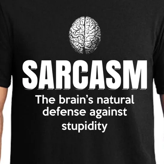 Sarcasm The BrainS Natural Defense Against Stupidity Pajama Set