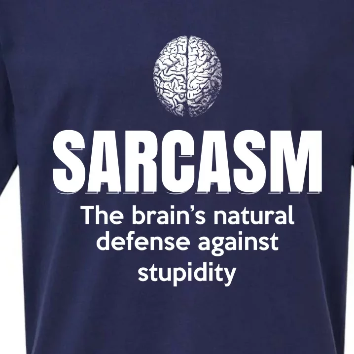 Sarcasm The BrainS Natural Defense Against Stupidity Sueded Cloud Jersey T-Shirt