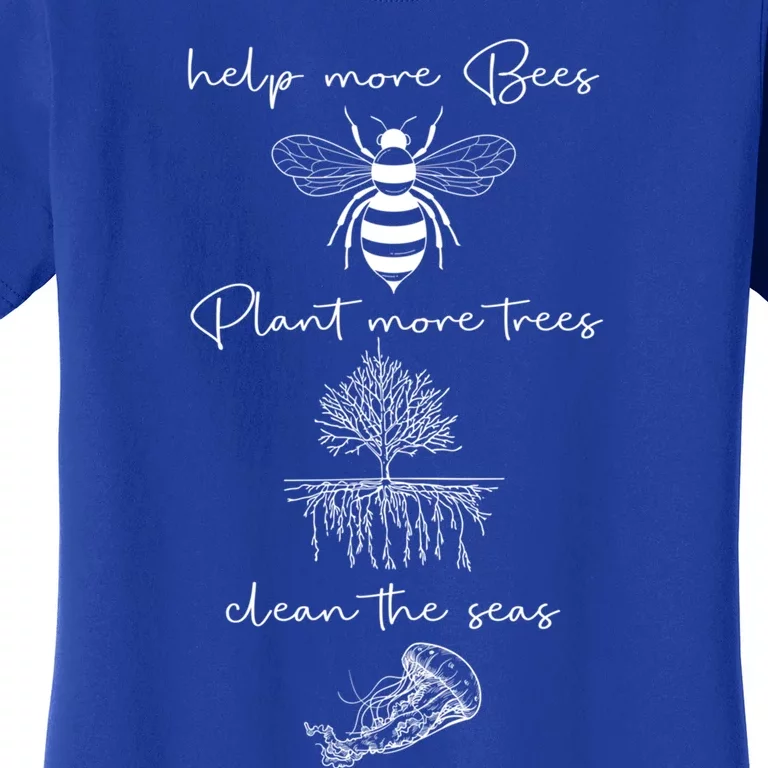 Save The Bees Plant More Trees Clean The Seas Earth Day Gift Women's T-Shirt