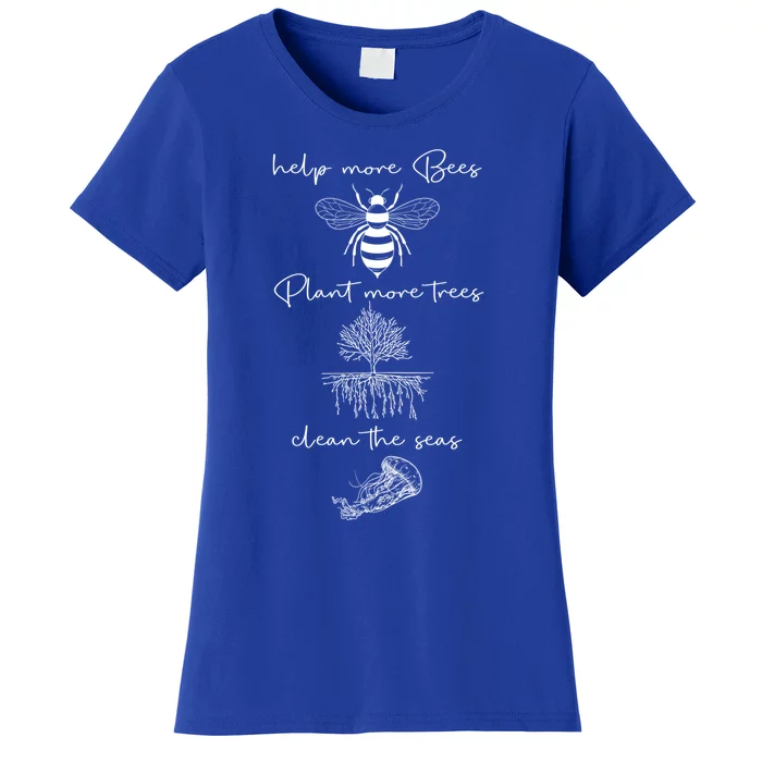 Save The Bees Plant More Trees Clean The Seas Earth Day Gift Women's T-Shirt