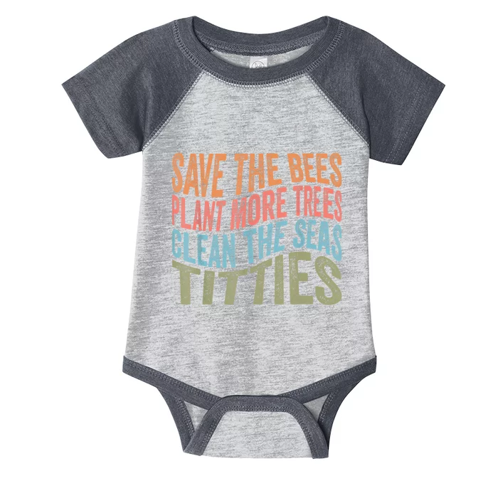 Save The Bees Plant More Trees Clean The Seas Titties Infant Baby Jersey Bodysuit