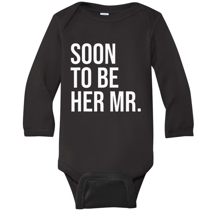 Soon To Be Her Mr Future Husband Gifts From Bride Baby Long Sleeve Bodysuit