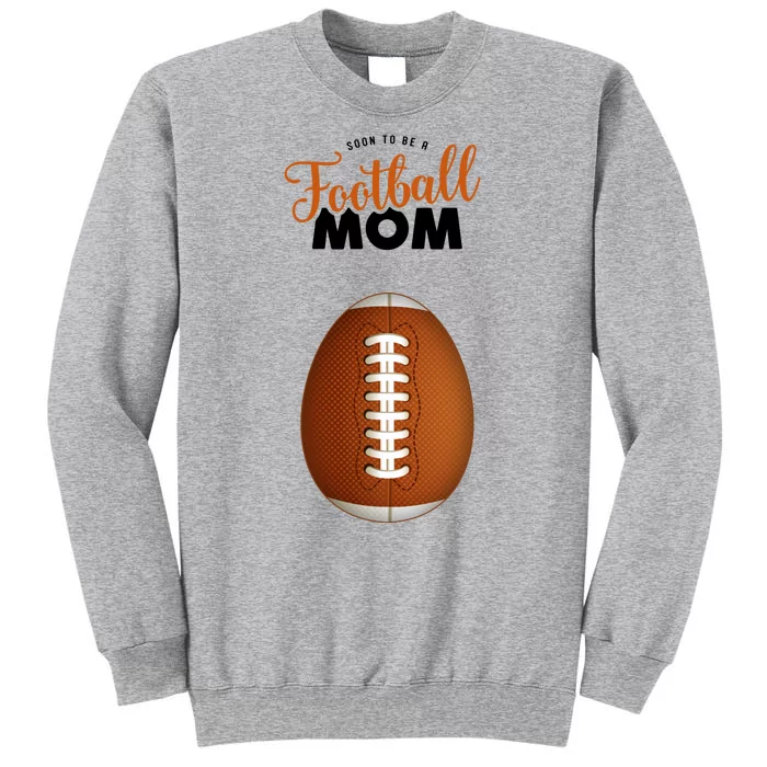 Soon To Be A Football Mom Tall Sweatshirt