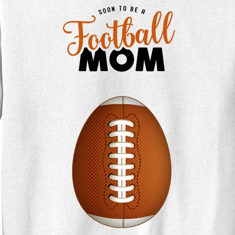 Soon To Be A Football Mom Sweatshirt