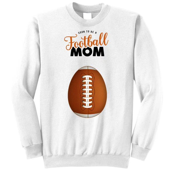 Soon To Be A Football Mom Sweatshirt