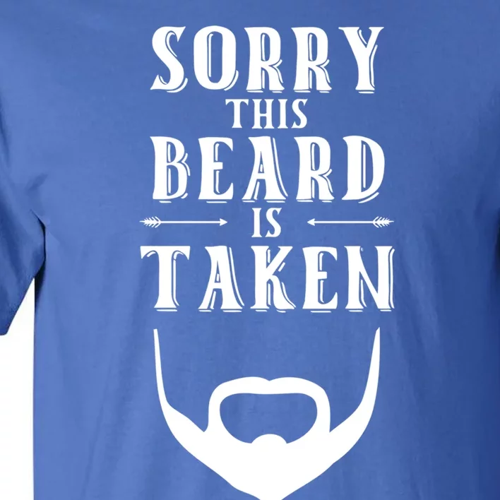 Sorry This Beard Is Taken Gift Valentines Day Gift Tall T-Shirt