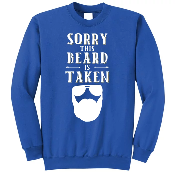 Sorry This Beard Is Taken Gift Valentines Day Funny Gift Sweatshirt