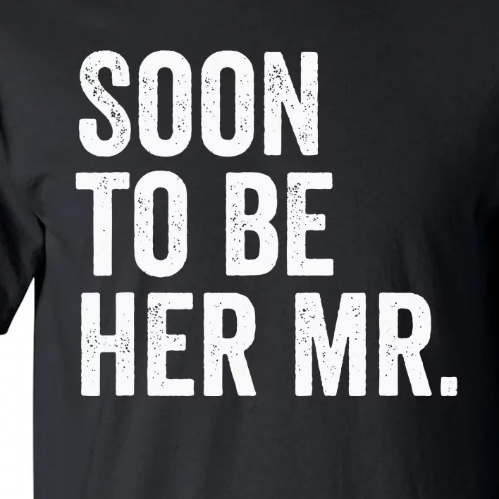 Soon To Be Her Mr Future Husband Gifts From Bride Tall T-Shirt