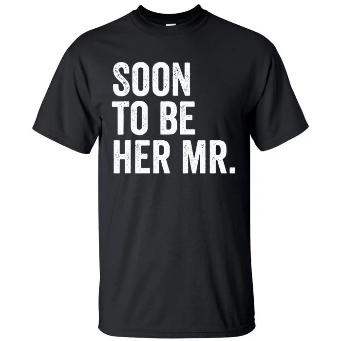 Soon To Be Her Mr Future Husband Gifts From Bride Tall T-Shirt