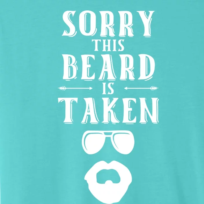 Sorry This Beard Is Taken Gift Valentines Day Gift ChromaSoft Performance T-Shirt