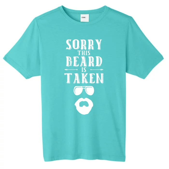 Sorry This Beard Is Taken Gift Valentines Day Gift ChromaSoft Performance T-Shirt