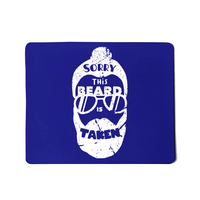 Sorry This Beard Is Taken Cute Gift Valentines Day Gift Mousepad