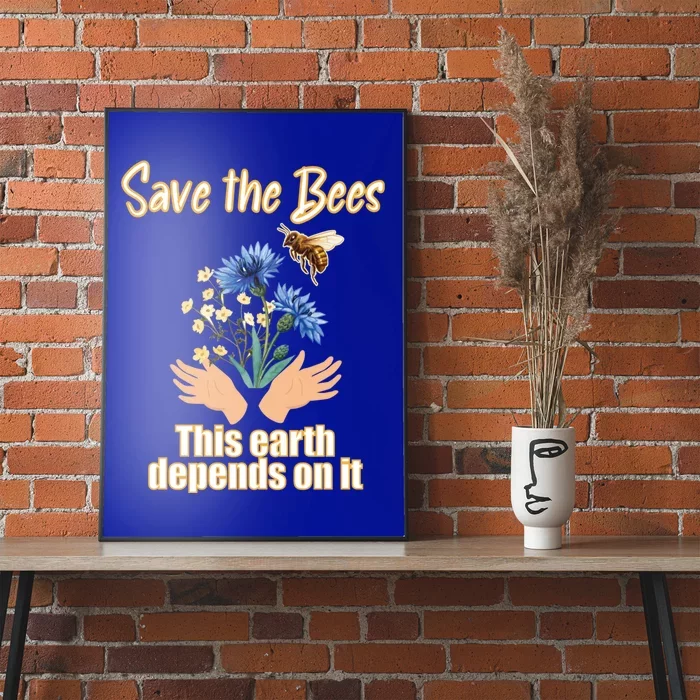 Save The Bees This Earth Depends On It Earth Life Gift Poster