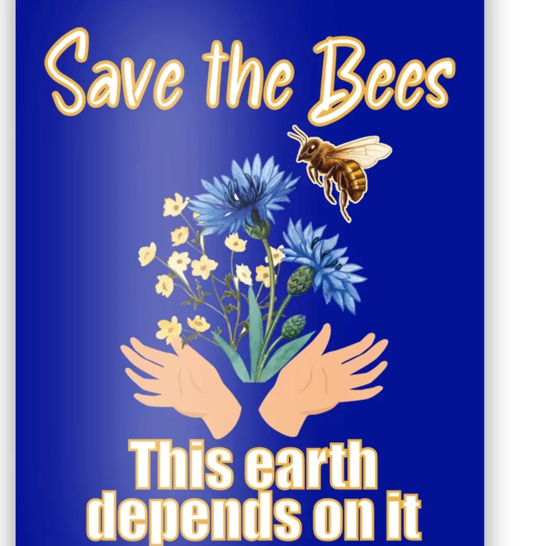 Save The Bees This Earth Depends On It Earth Life Gift Poster