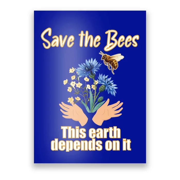 Save The Bees This Earth Depends On It Earth Life Gift Poster