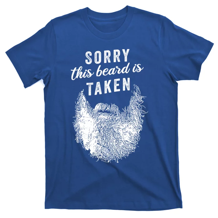 Sorry This Beard Is Taken Meaningful Gift Valentines Day Meaningful Gift T-Shirt