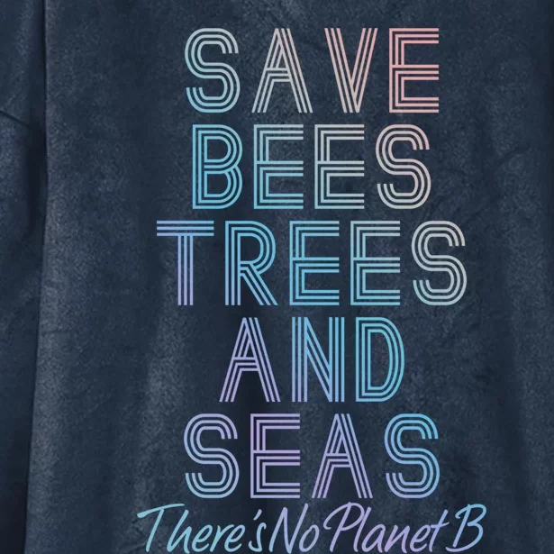 Save The Bees Trees And Seas Climate Change Cool Gift Hooded Wearable Blanket