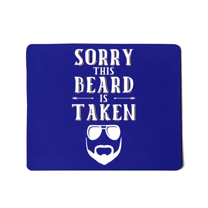 Sorry This Beard Is Taken Funny Gift Valentines Day Funny Gift Mousepad