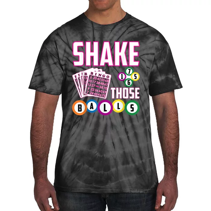 Shake Those Balls Funny Bingo Tie-Dye T-Shirt