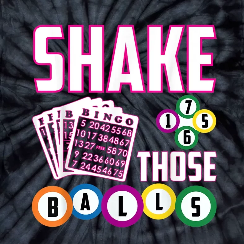 Shake Those Balls Funny Bingo Tie-Dye T-Shirt